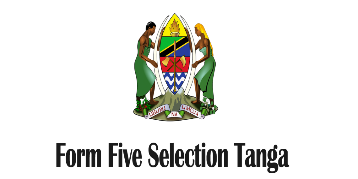 Waliochaguliwa Kidato cha Tano 2025 Tanga – Form Five Selection 2025 Tanga