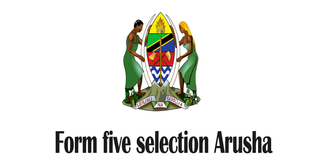 Form five selection Arusha