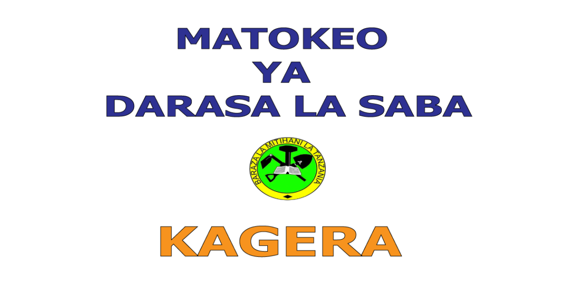 Matokeo ya Darasa la Saba 2025 Kagera