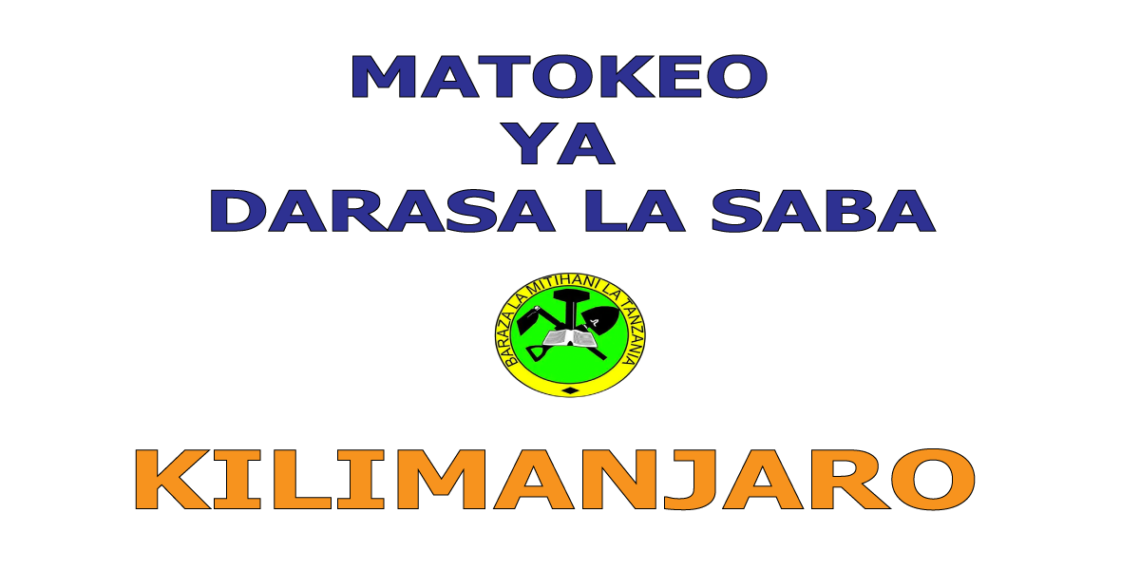 Matokeo ya Darasa la Saba 2025 Kilimanjaro