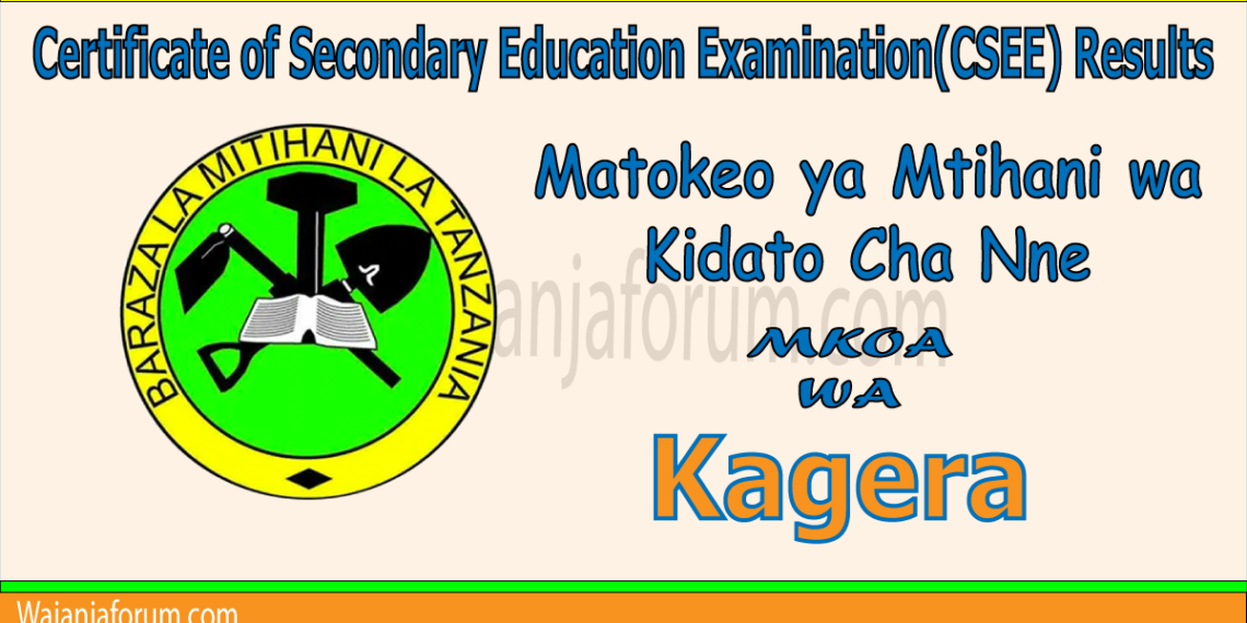 Matokeo ya Kidato Cha Nne 2025 Kagera