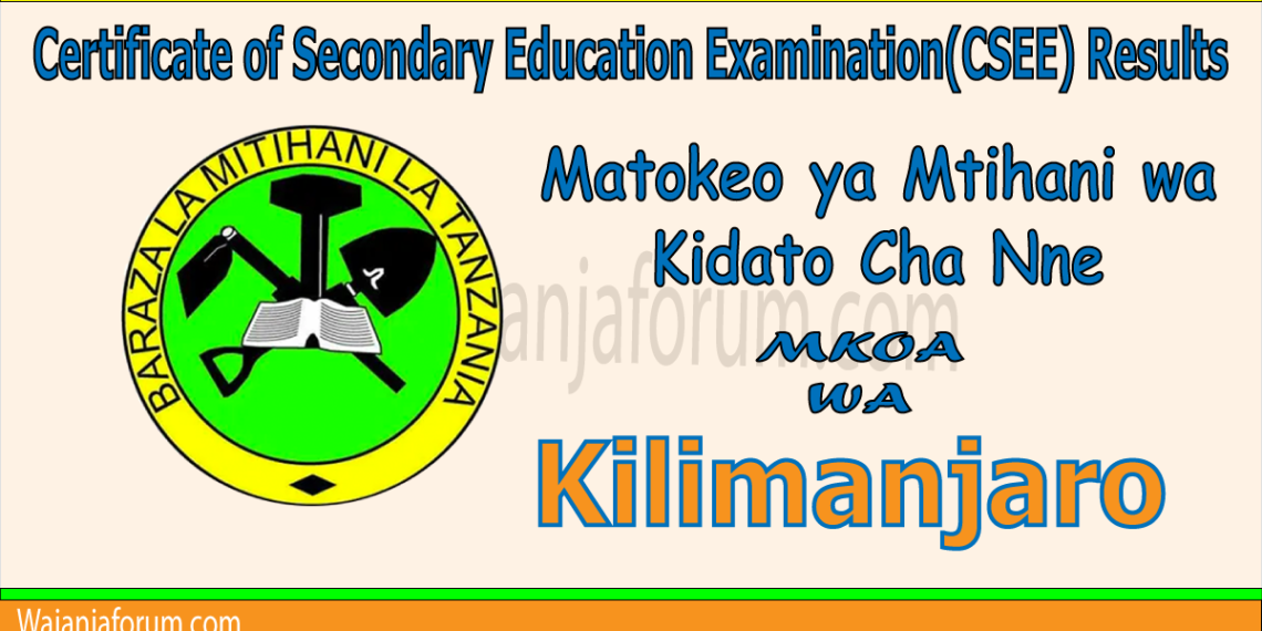 Matokeo ya Kidato Cha Nne 2025 Kilimanjaro
