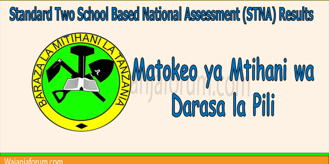 Matokeo ya Darasa la Pili (STNA)